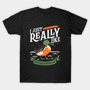 I just really like Northern Shovelers T-Shirt